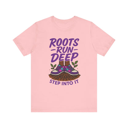 Nature-Inspired Roots Run Deep Unisex Tee, Eco-Friendly Shirt, Nature Lover Gift, Adventure Wear, Tree Planting Enthusiast